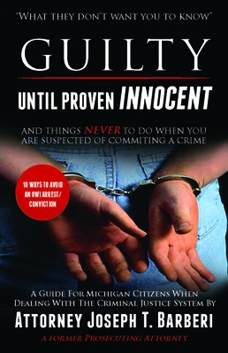 Guilty Until Proven Innocent and Things Never to Do When You Are Suspected of Committing a Crime
